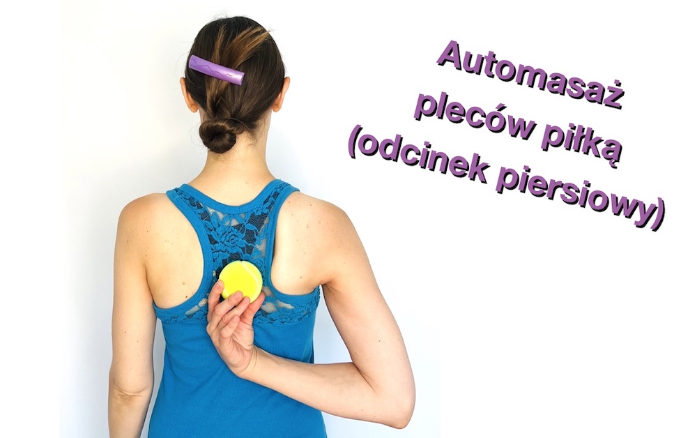 Automasaż pleców piłką: Prosty sposób na ulgę w bólu odcinka piersiowego